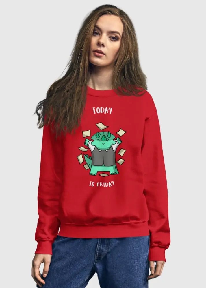 "Today is friday" Sweatshirt - Jurassicgoods